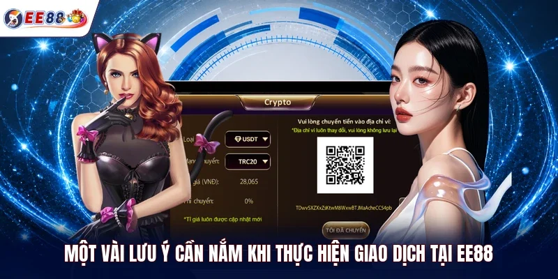 Một vài lưu ý cần nắm khi thực hiện giao dịch tại EE88 